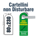 I cartellini Non Disturbare - Door Hanger o cartellini per porta
sono in particolar modo utillizzati negli alberghi e hotel ma sono
ideali anche come forma alternativa pubblicitaria.
Sagomati con gancio chiuso o aperto